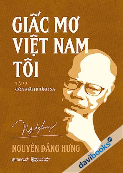 Giấc Mơ Việt Nam Tôi - Tập 2: Còn Mãi Hương Xa
