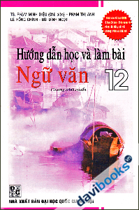 Hướng Dẫn Học Và Làm Bài Ngữ Văn 12 Chương Trình Chuẩn