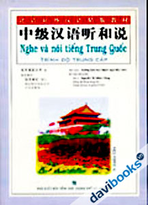 Nghe Và Nói Tiếng Trung Quốc Trình Độ Trung Cấp - Giá Không Kèm CD