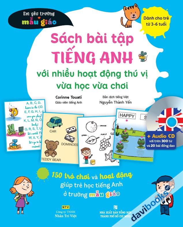 Sách Bài Tập Tiếng Anh Với Nhiều Hoạt Động Thú Vị Vừa Học Vừa Chơi (Dành Cho Trẻ Từ 3 - 6 Tuổi)