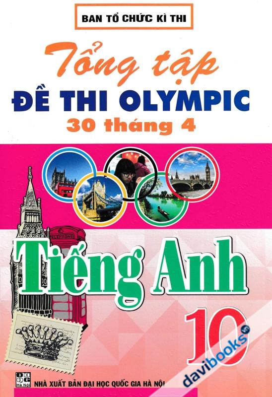 Tổng Tập Đề Thi Olympic 30 Tháng 4 Môn Tiếng Anh Lớp 10 (Cập Nhật Tới Đề Thi Năm 2023)