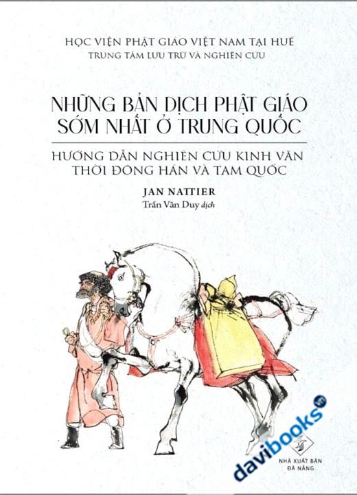 Những Bản Dịch Phật Giáo Sớm Nhất Ở Trung Quốc - Hướng Dẫn Nghiên Cứu Kinh Văn Thời Đông Hán Và Tam Quốc