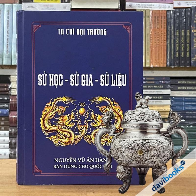 Sử Học Sử Gia Sử Liệu - Tạ Đại Chí Trường