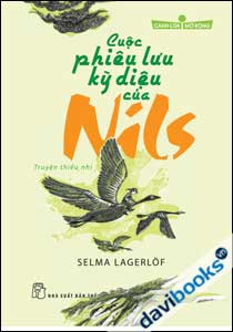 Cuộc Phiêu Lưu Kỳ Diệu Của Nils - Cánh Cửa Mở Rộng - Sách Cho Tuổi Thần Tiên