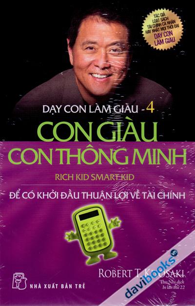 Dạy Con Làm Giàu 4: Con Giàu Con Thông Minh - Để Có Khởi Đầu Thuận Lợi Về Tài Chính