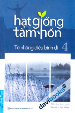 Hạt Giống Tâm Hồn Từ Những Điều Bình Dị Tập 4 (Sách bỏ túi)