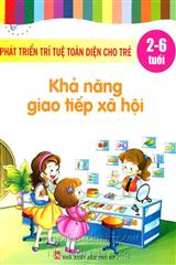 Phát Triển Trí Tuệ Toàn Diện Cho Trẻ 2-6 Tuổi - Khả Năng Giao Tiếp Xã Hội