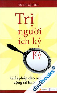 Trị Người Ích Kỷ Giải Pháp Cho Người Cộng Sự Khó Chịu