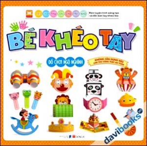 Bé Khéo Tay (Đồ Chơi Ngộ Nghĩnh)