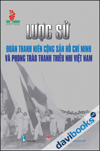 Lược Sử Đoàn Thanh Niên Cộng Sản Hồ Chí Minh Và Phong TràoThanh Thiếu Nhi Việt Nam