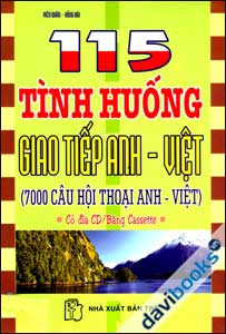 115 Tình Huống Giao Tiếp Anh - Việt (7000 Câu Hội Thoại, Kèm CD)