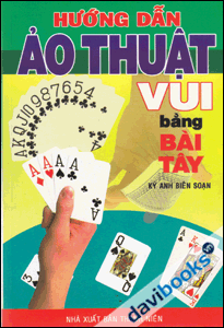 Hướng Dẫn Ảo Thuật Vui Bằng Bài Tây