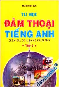 Tự Học Đàm Thoại Tiếng Anh (Tập 3)