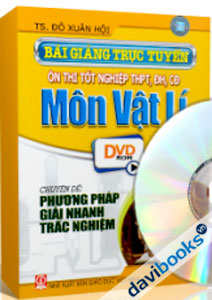 Bài Giảng Trực Tuyến Ôn Thi Tốt Nghiệp THPT - CĐ - ĐH Môn Vật Lí - Phương Pháp Giải Nhanh Trắc Nghiệm