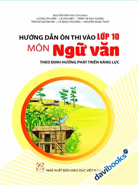 Hướng Dẫn Ôn Thi Vào Lớp 10 Môn Ngữ Văn (Theo Định Hướng Phát Triển Năng Lực)