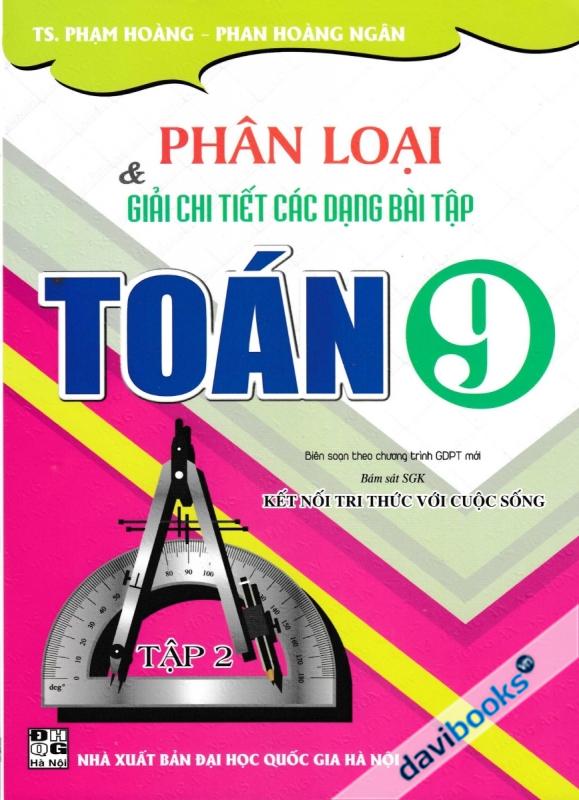 Phân Loại Và Giải Chi Tiết Các Dạng Bài Tập Toán 9 (Bám Sát SGK Kết Nối Tri Thức Với Cuộc Sống) - Tập 2