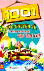 1001 Câu Chuyện Về Thành Ngữ Nhỏ Trí Tuệ Lớn