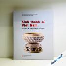 Kinh thành cổ Việt Nam - Vietnam Ancient Capitals (Ấn Bản Năm 2021) Kinh thành cổ Việt Nam - Vietnam Ancient Capitals (Ấn Bản Năm 2021)