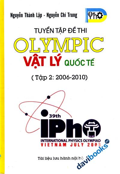 Tuyển Tập Đề Thi Olympic Vật Lí QUỐC TẾ (Tập 2: 2006 - 2010)