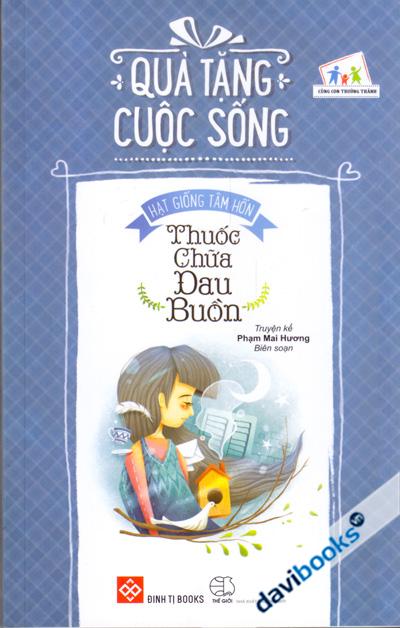 Hạt Giống Tâm Hồn - Thuốc Chữa Đau Buồn
