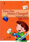 How Has Money Changed - Tiền Đã Thay Đổi Thế Nào (Sách Bài Tập - Trình Độ 2 Tập 4)