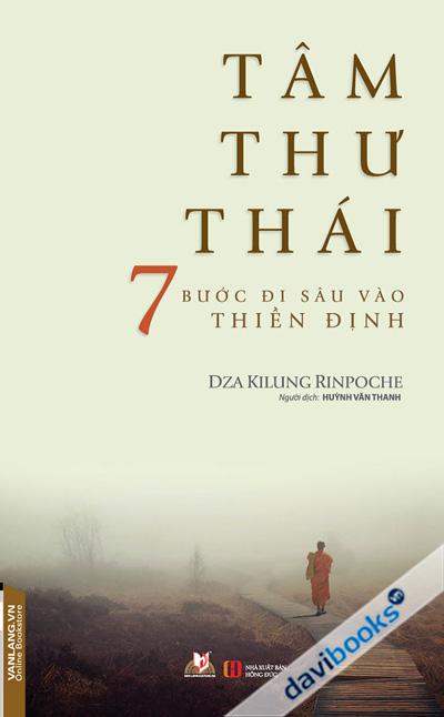 Tâm Thư Thái - 7 Bước Đi Sâu Vào Thiền Định