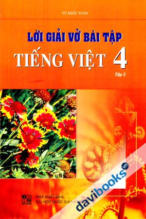Lời Giải Vở Bài Tập Tiếng Việt 4 Tập 2 Tái Bản Lần Thứ Ba Có Chỉnh Sửa Và Bổ Sung