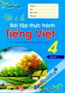 Vở Ô Li Bài Tập Thực Hành Tiếng Việt 4 Quyển 1 Theo Chương Trình Giảm Tải Của Bộ Giáo Dục Và Đào Tạo