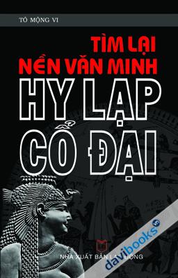 Tìm Lại Nền Văn Minh Hy Lạp Cổ Đại