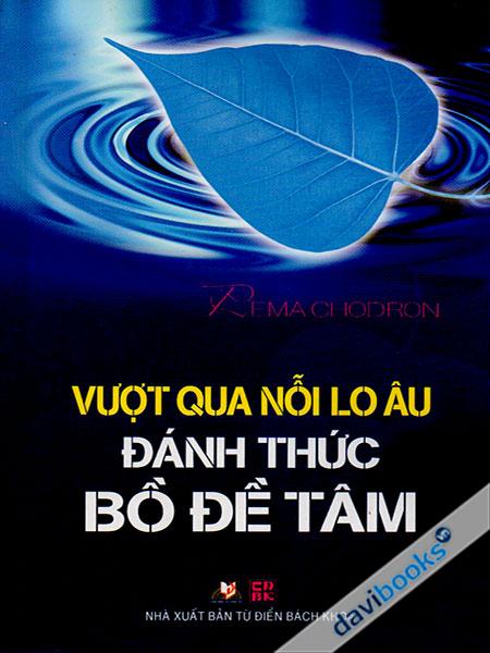Vượt Qua Nỗi Lo Âu Đánh Thức Bồ Đề Tâm