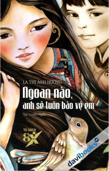 Tủ Sách 8X Ngoan Nào Anh Sẽ Luôn Bảo Vệ Em