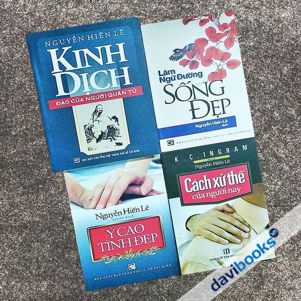 Kinh Dịch + Sống Đẹp + Ý Cao Tình Đẹp + Cách Xử Thế Của Người Nay (4 Cuốn) - Nguyễn Hiến Lê dịch