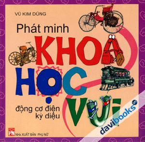Phát Minh Khoa Học Vui - Động Cơ Điện Kỳ Diệu