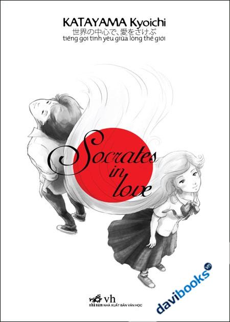 Socrates In Love Tiếng Gọi Tình Yêu Giữa Lòng Thế Giới - Sách Cho Tuổi Thần Tiên