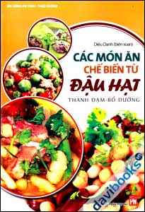 Các Món Ăn Chế Biến Từ Đậu Hạt (Thanh Đạm Bổ Dưỡng)
