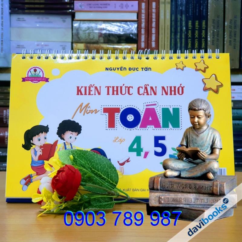 Kiến Thức Cần Nhớ Môn Toán Lớp 4 Lớp 5 (Bộ SGK Hiện Hành)