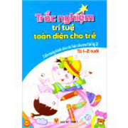 Trắc Nghiệm Trí Tuệ Toàn Diện Cho Trẻ Từ 1 - 2 Tuổi (Cẩm Nang Dành Cho Các Bậc Cha Mẹ Thế Kỷ 21)