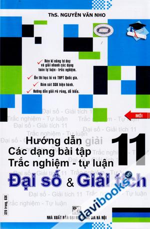 Hướng Dẫn Giải Các Dạng Bài Tập Trắc Nghiệm Tự Luận Đại Số Và Giải Tích 11