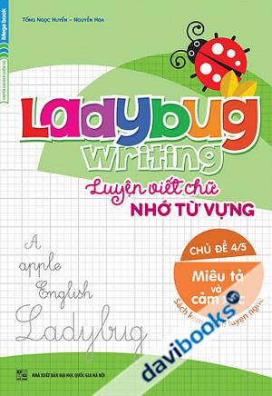 Ladybug Writing Luyện Viết Chữ Nhớ Từ Vựng Chủ Đề 4 Miêu Tả Và Cảm Xúc