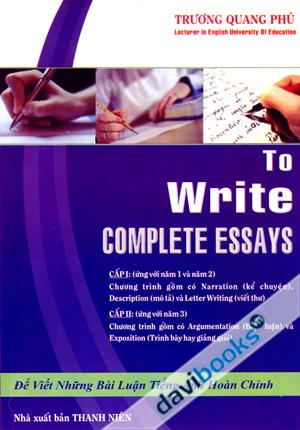 Để Viết Những Bài Luận Tiếng Anh Hoàn Chỉnh To Write Complete Essays