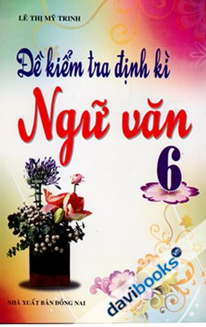 Đề Kiểm Tra Định Kì Ngữ Văn 6