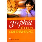 30 Phút Để Chọn Gỉai Pháp Đúng