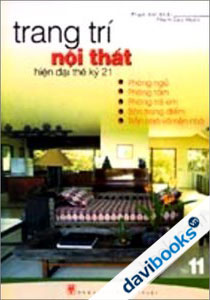 Trang Trí Nội Thất Hiện Đại Thế Kỷ 21 (Tập 11)