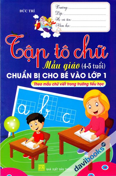 Tập Tô Chữ Mẫu Giáo 4 - 5 Tuổi Chuẩn Bị Vào Lớp 1