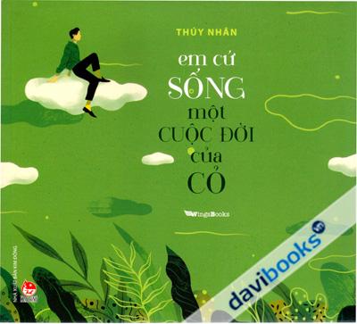 Em Cứ Sống Một Cuộc Đời Của Cỏ