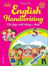 English Handwriting - Vở Tập Viết Tiếng Anh Lớp 5 Tập 2