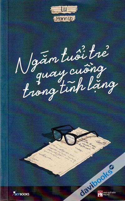 Ngắm Tuổi Trẻ Quay Cuồng Trong Tĩnh Lặng