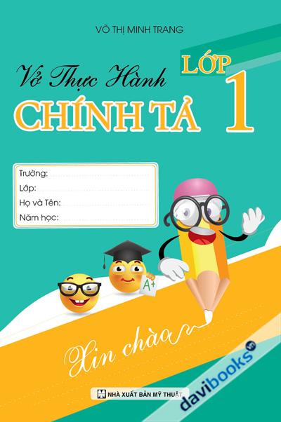 Vở Thực Hành Chính Tả Lớp 1 (Võ Thị Minh Trang)
