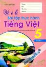 Vở Ô Li Bài Tập Thực Hành Tiếng Việt Lớp 5 Quyển 1 Theo Chương Trình Giảm Tải Của Bộ Giáo Dục Và Đào Tạo 
