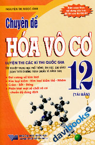 Chuyên Đề Hóa Vô Cơ 12 (Tái Bản)